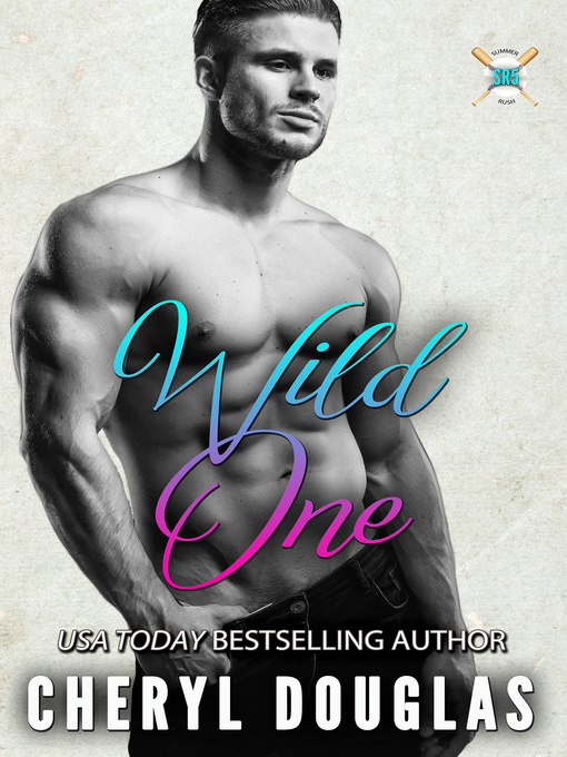 Title details for Wild One (Summer Rush #5) by Cheryl Douglas - Available